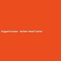 Gigantischer Seide-Ventilator
