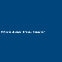 Unterhaltsamer Bronze-Computer