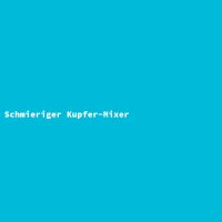 Schmieriger Kupfer-Mixer